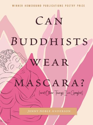 cover image of Can Buddhists Wear Mascara?  (and Other Things I've Googled)